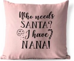 Coussins D'extérieur - Jardin - Citation De Noël Qui A Besoin Du Père Noël ? J'ai Nana! Sur Fond Rose - 40x40 Cm